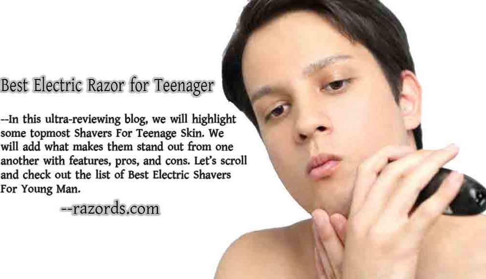 Best Electric Shavers For Young Man.