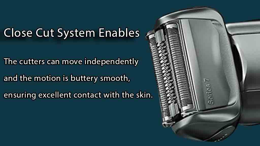 close cut system, Braun Series 7