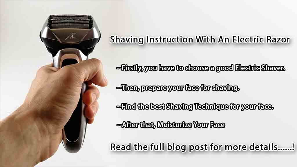 How To Shave With An Electric Razor?
